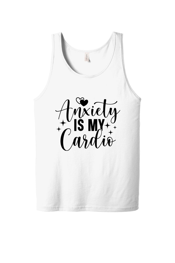 Anxiety Is My Cardio Tank Top