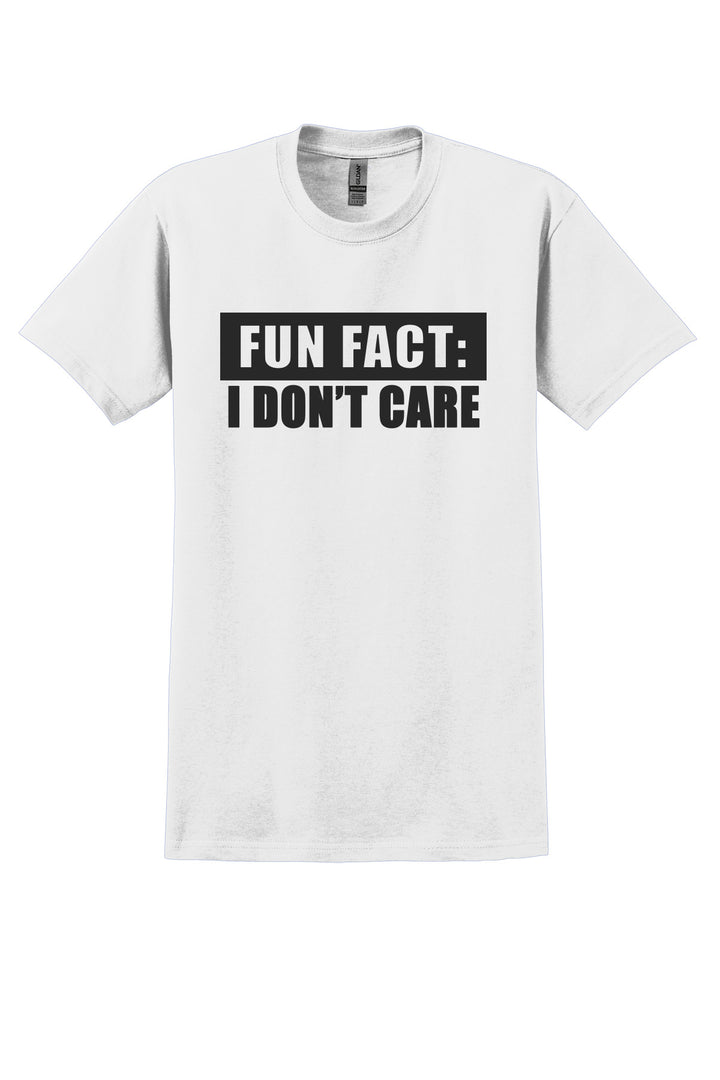 Fun Fact: I Don't Care Tshirt